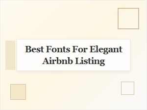 Elegant Fonts to Enhance Your Airbnb Listing